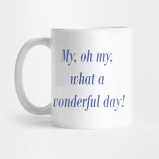 Wonderful Day! Mug